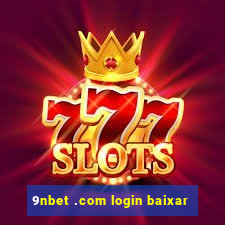 9nbet .com login baixar